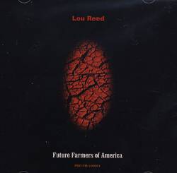 Lou Reed : Future Farmers of America